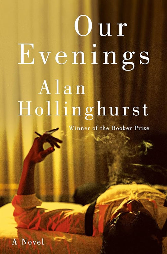 Our Evenings by Alan Hollinghurst PB
