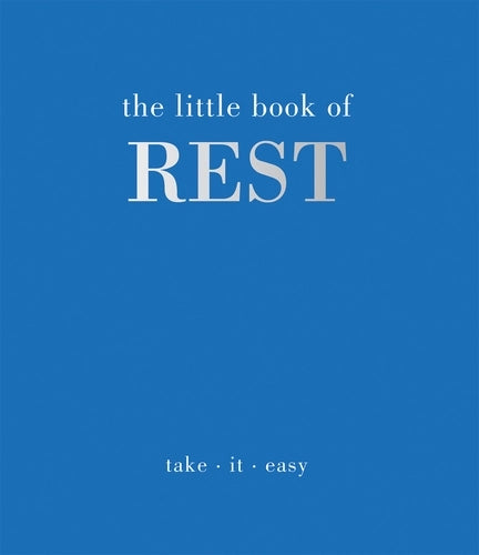 The Little Book of Rest: Take. It. Easy by Joanna Gray HC