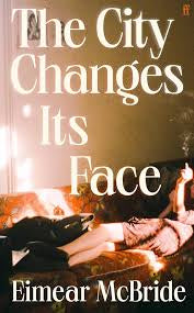 The City Changes Its Face by Eimear McBride HC