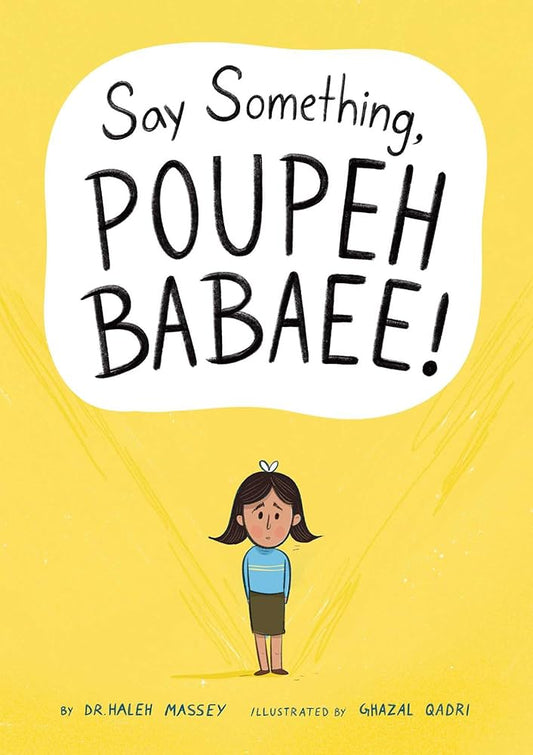 Say Something, Poupeh Babaee!: A Graphic Novel by Dr. Haleh Massey HC