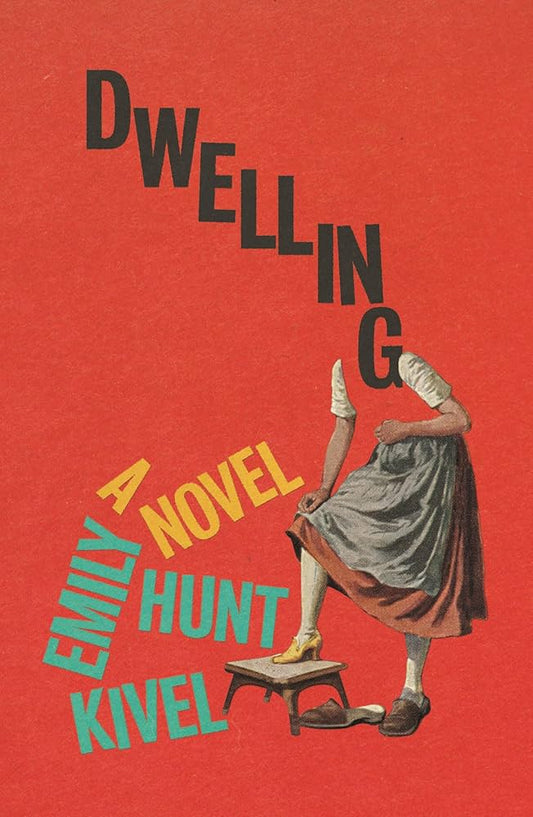 Dwelling by Emily Hunt Kivel HC