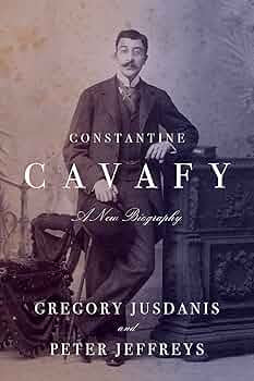 Constantine Cavafy: A New Biography by Gregory Jusdanis & Peter Jeffreys HC