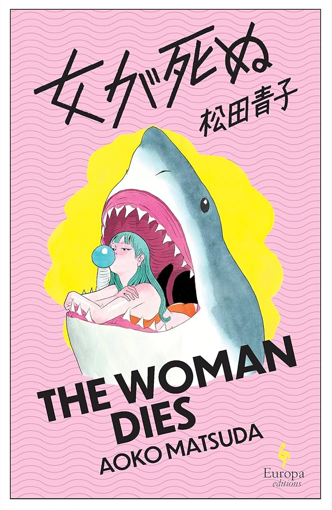 The Woman Dies by Aoko Matsuda PB