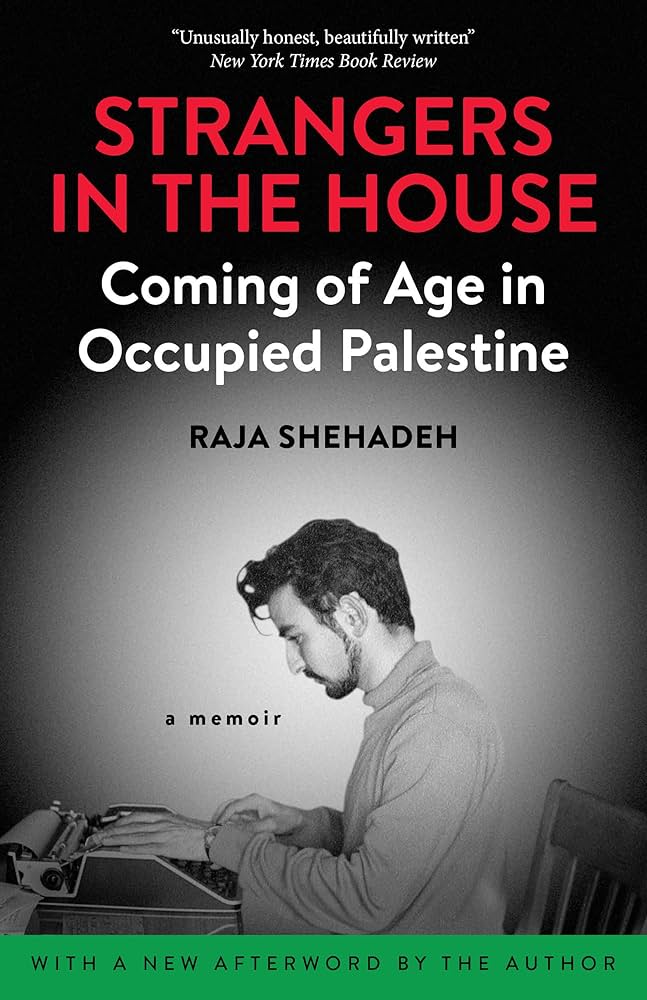 Strangers in the House: Coming of Age in Occupied Palestine by Raja Shehadeh PB