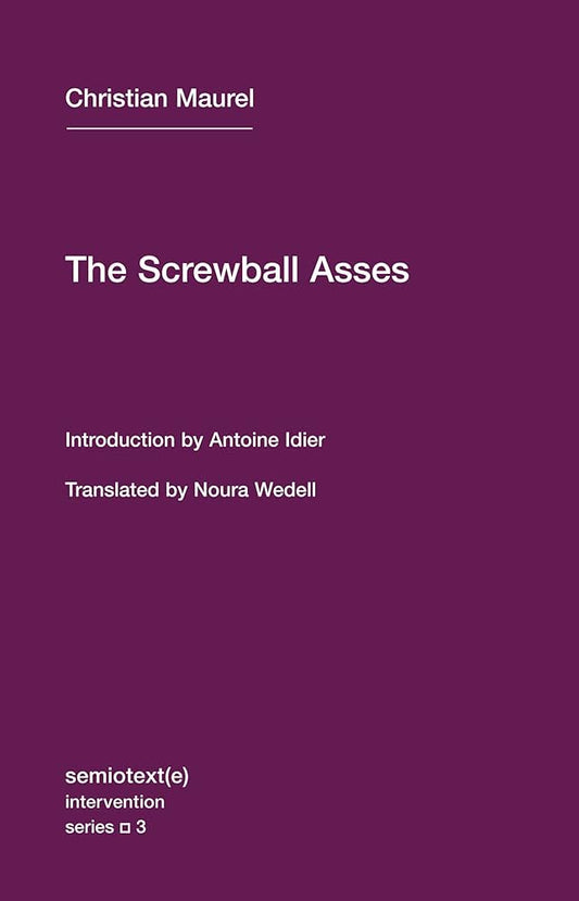 The Screwball Asses and Other Texts by Christian Maurel PB