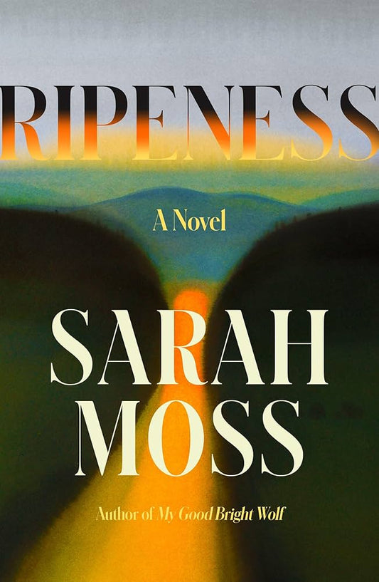 Ripeness by Sarah Moss HC