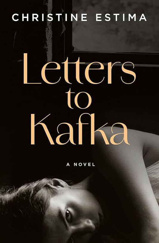 Letters to Kafka by Christine Estima PB