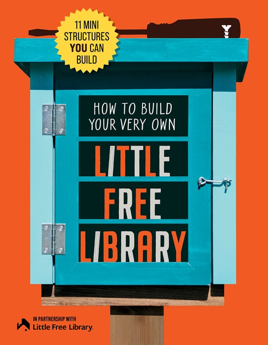 How to Build Your Very Own Little Free Library by Philip Schmidt PB