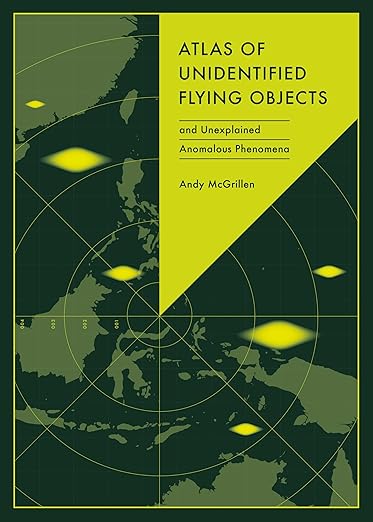 Atlas of Unidentified Flying Objects: And Unidentified Anomalous Phenomena by Andy McGrillen HC