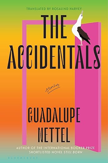 The Accidentals: Stories by Guadalupe Nettel HC
