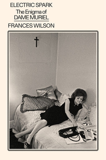 Electric Spark: The Enigma of Dame Muriel by Francis Wilson HC