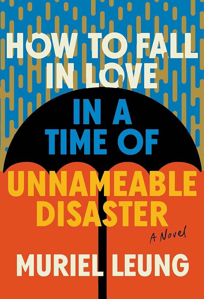 How to Fall in Love in a Time of Unnameable Disaster by Muriel Leung PB