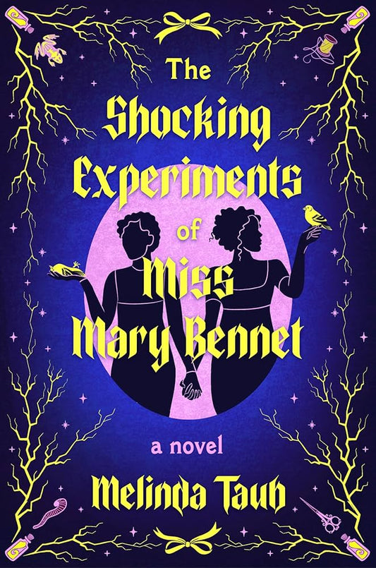 The Shocking Experiments of Miss Mary Bennet by Melinda Taub HC