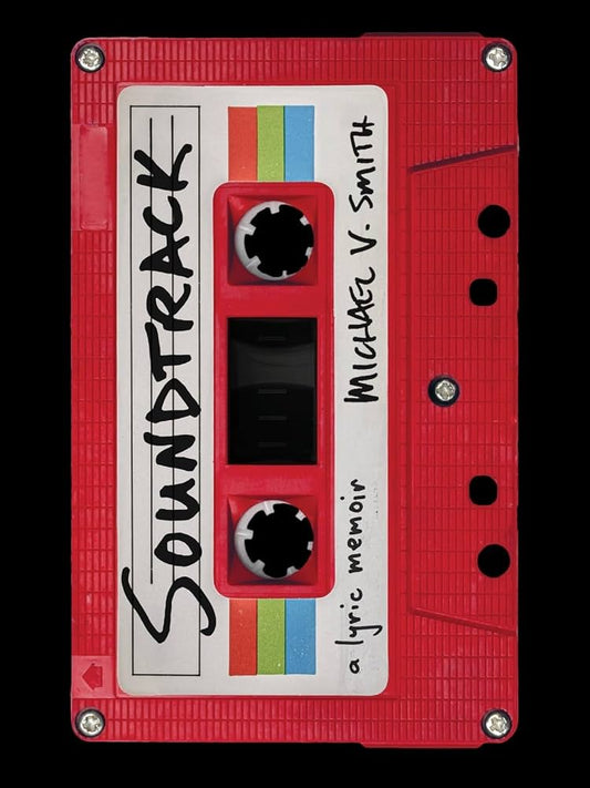 Soundtrack: A Lyric Memoir by Michael V. Smith PB