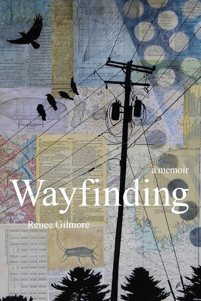 Wayfinding: A Memoir by Renee Gilmore PB