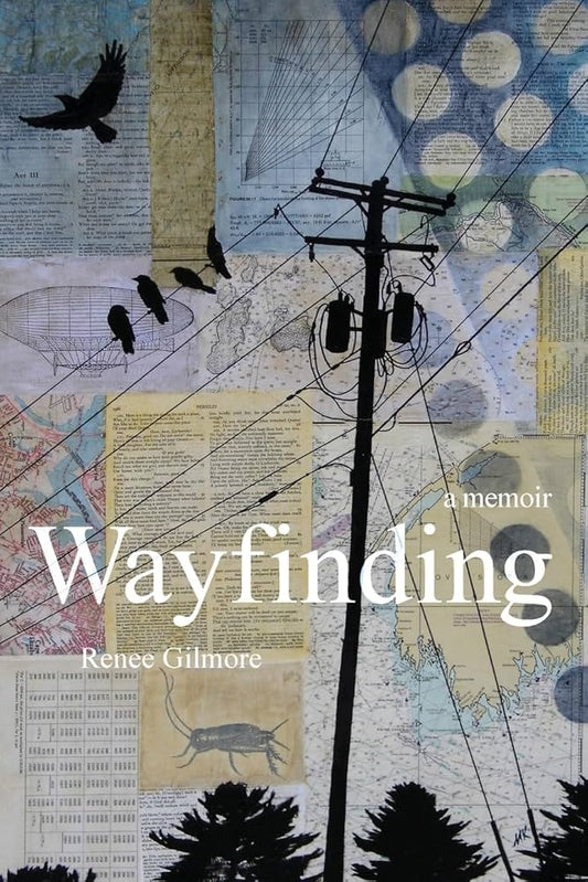 Wayfinding: A Memoir by Renee Gilmore PB