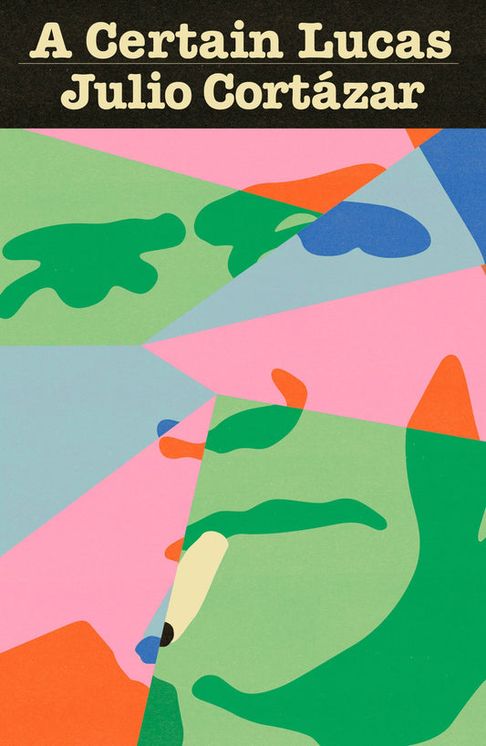 A Certain Lucas by Julio Cortázar PB