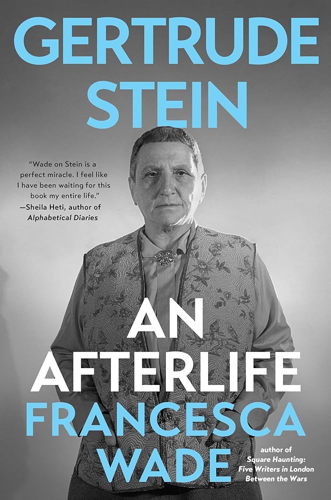 Gertrude Stein: An Afterlife by Francesca Wade HC
