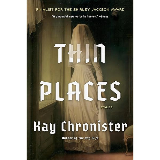 Thin Places: Stories by Kay Chronister PB