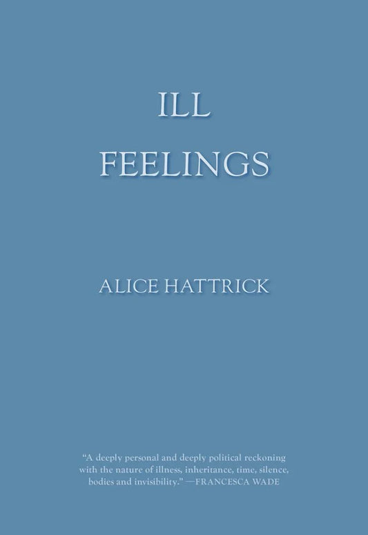 Ill Feelings by Alice Hattrick PB