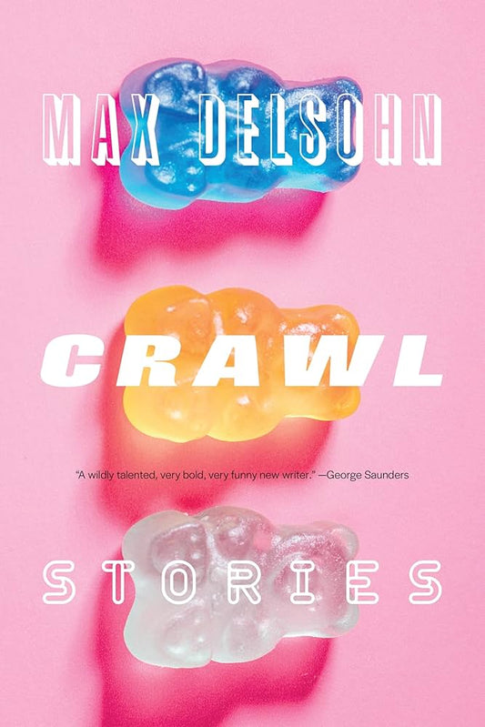 Crawl: Stories by Max Delsohn PB