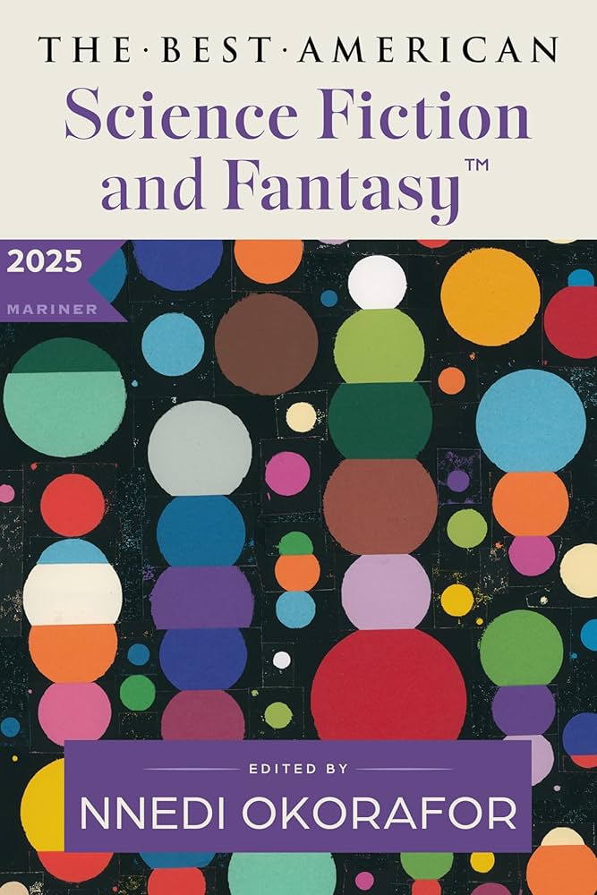 The Best American Science Fiction and Fantasy 2025 edited by Nnedi Okorafor PB
