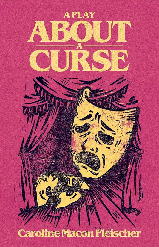 A Play about a Curse by Caroline Macon Fleischer PB