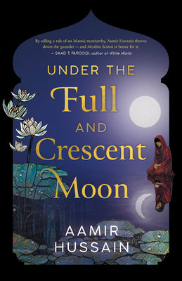 Under the Full and Crescent Moon by Aamir Hussain PB