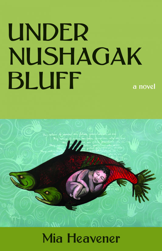Under Nushagak Bluff by Mia Heavener PB