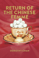 Return of The Chinese Femme by Dorothy Chan