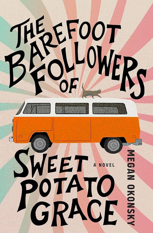 The Barefoot Followers of Sweet Potato Grace by Megan Okonsky PB