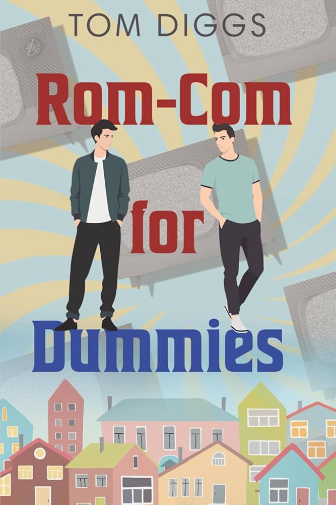 Rom-Com for Dummies by Tom Diggs PB