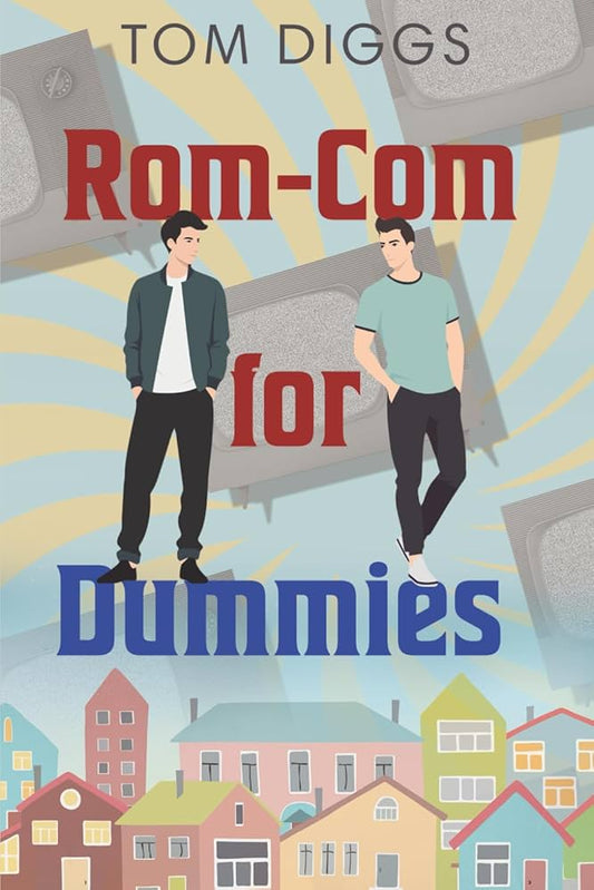 Rom-Com for Dummies by Tom Diggs PB