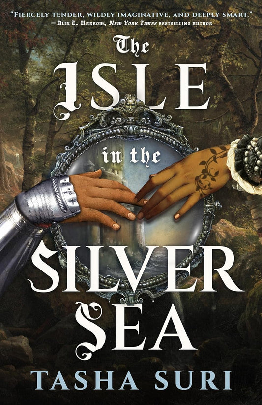 The Isle in the Silver Sea by Tasha Suri HC