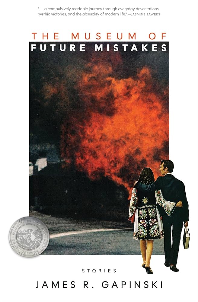 The Museum of Future Mistakes by James R. Gapinsk PB