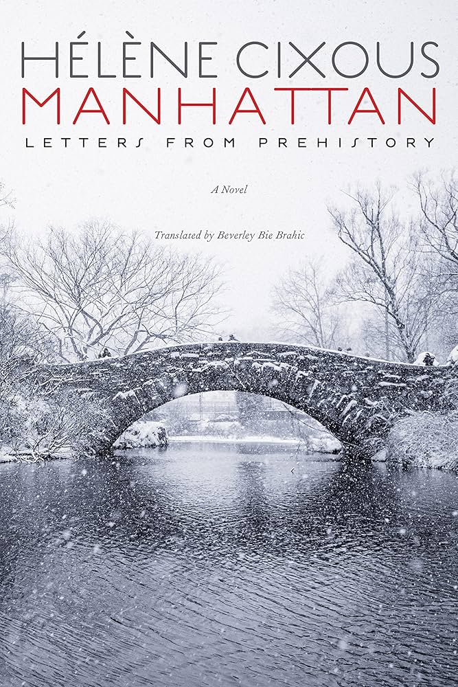 Manhattan: Letters from Prehistory by Helene Cixous PB