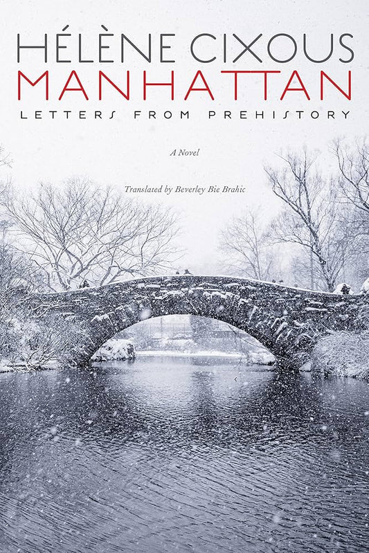 Manhattan: Letters from Prehistory by Helene Cixous PB