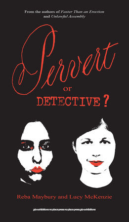 Pervert or Detective? By Reba Maybury & Lucy McKenzie HC