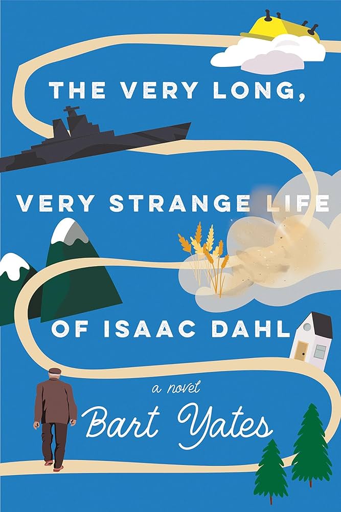 The Very Long, Very Strange Life of Isaac Dahl by Bart Yates PB