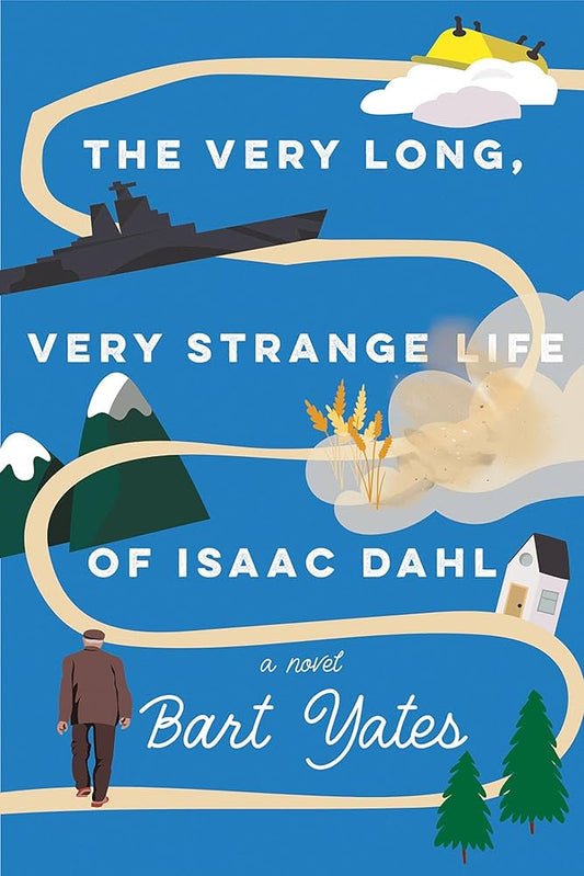 The Very Long, Very Strange Life of Isaac Dahl by Bart Yates PB