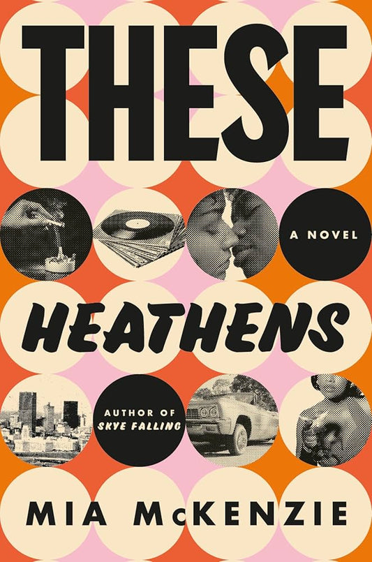 These Heathens by Mia McKenzie HC