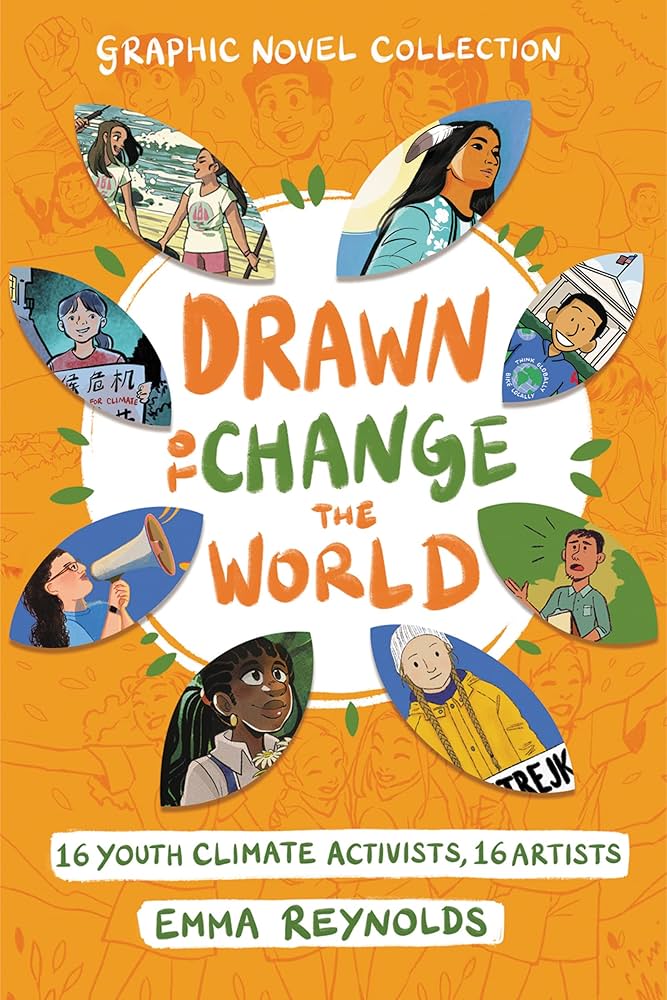 Drawn to Change the World Graphic Novel Collection: 16 Youth Climate Activists, 16 Artists by Emma Reynolds PB