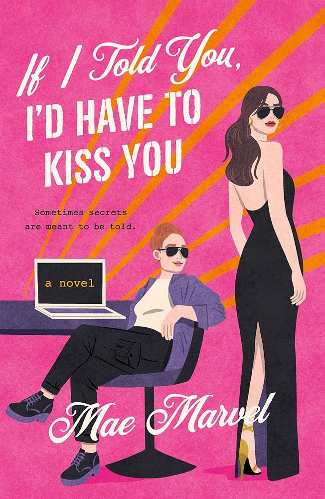 If I Told You, I'd Have to Kiss You by Mae Marvel PB