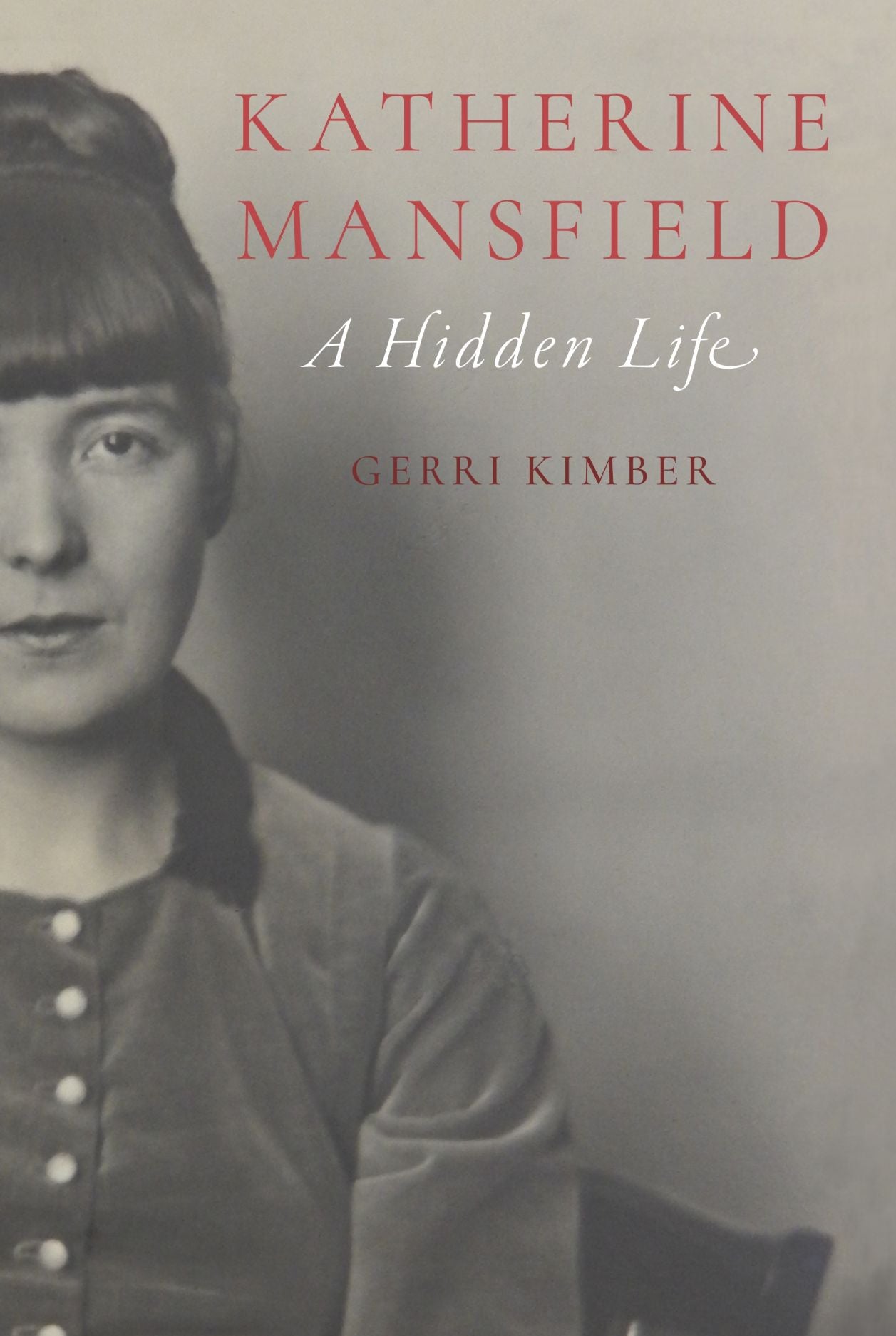 Katherine Mansfield: A Hidden Life by Gerri Kimber HC