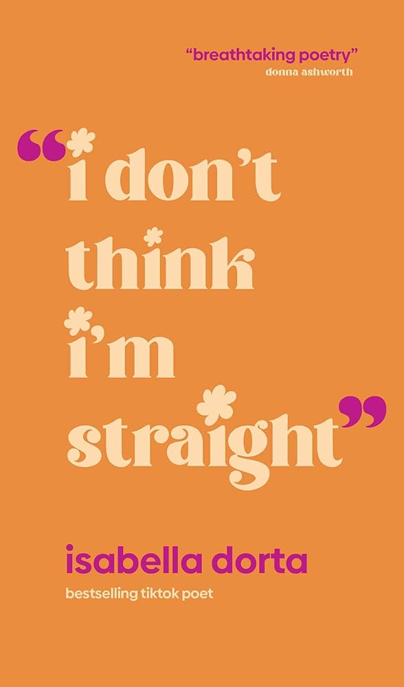 I Don't Think I'm Straight by Isabella Dorta PB