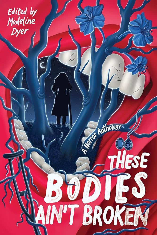 These Bodies Ain’t Broken by Madeline Dyer HC