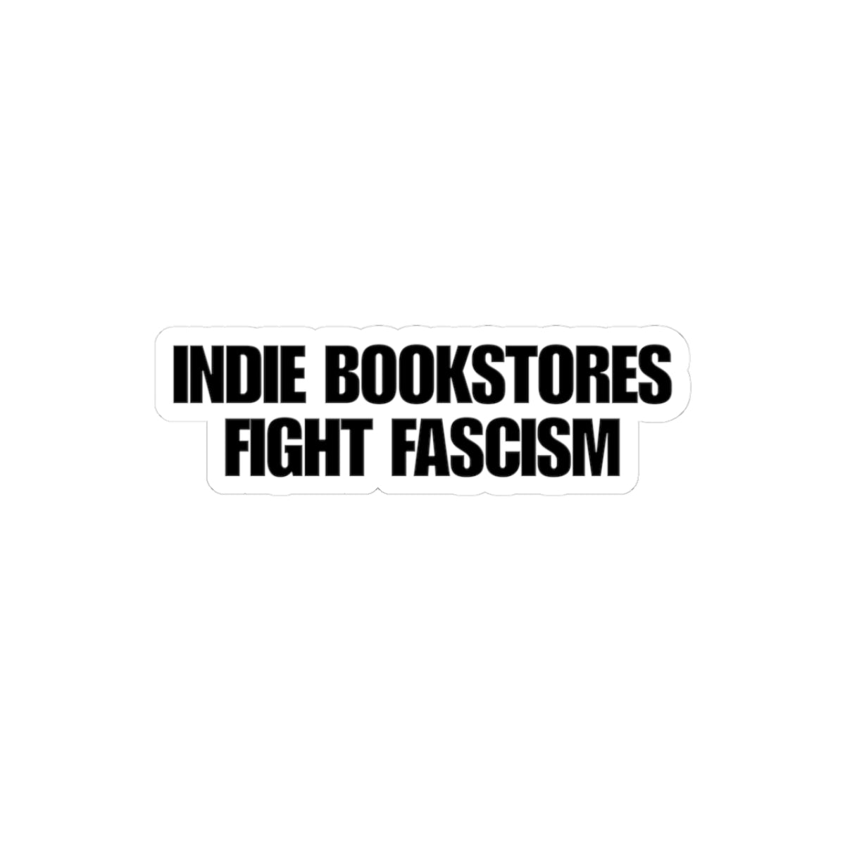 Sticker— Indie Bookstores Fight Fascism 2”