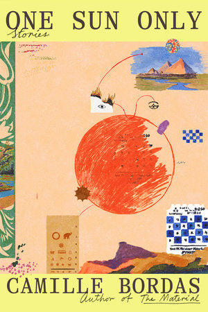 One Sun Only: Stories by Camille Bordas HC