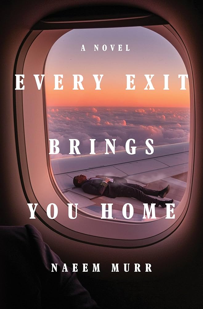 Every Exit Brings You Home by Naeem Murr HC