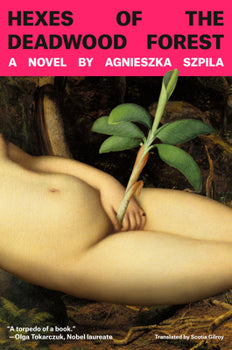 Hexes of the Deadwood Forest by Agnieszka Szpila HC